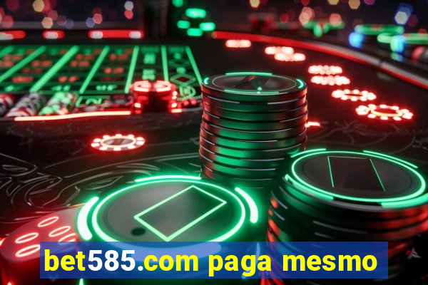 bet585.com paga mesmo